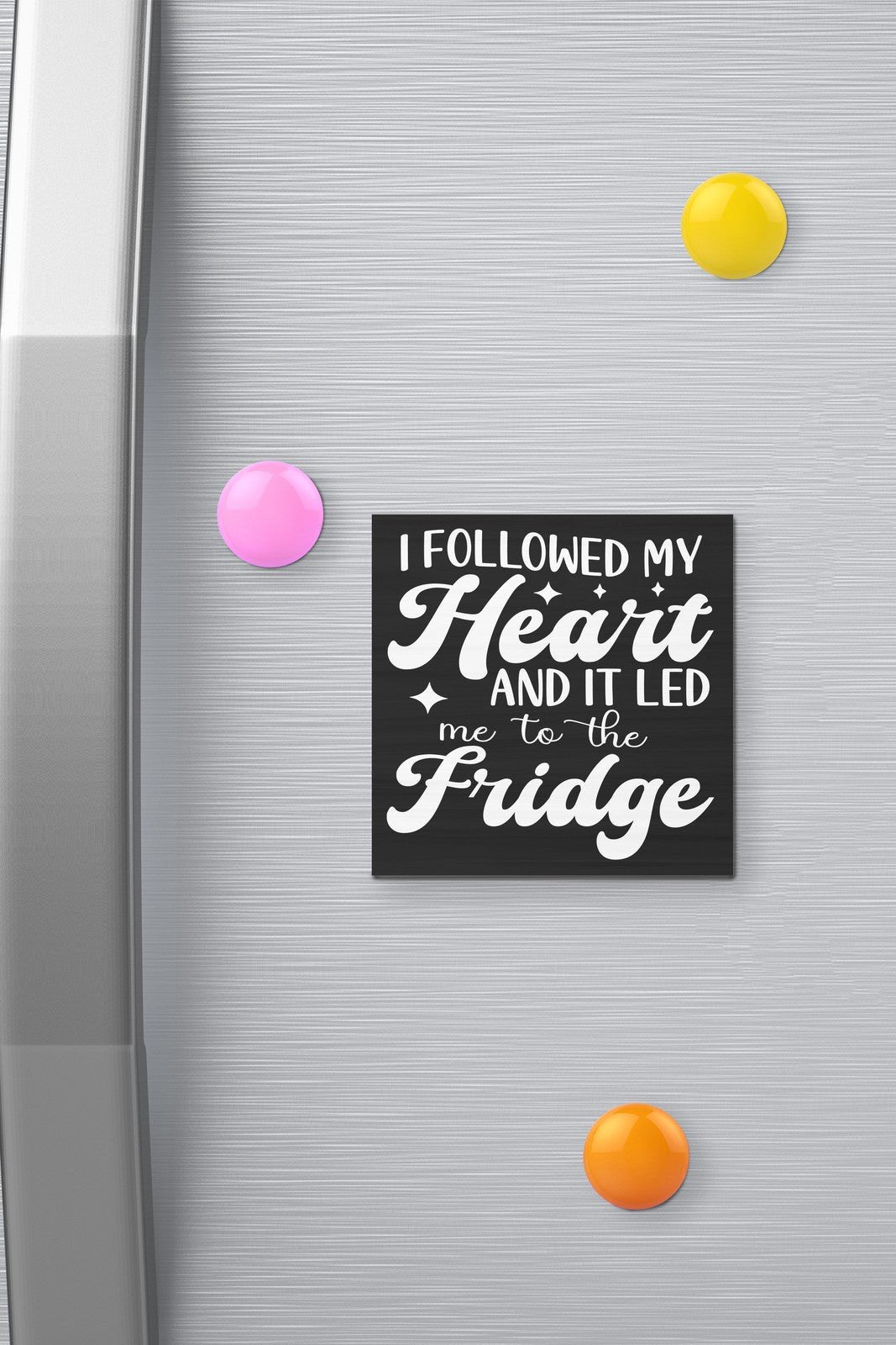 JennyGems I Followed My Heart It Led Me to The Fridge Refrigerator Magnet