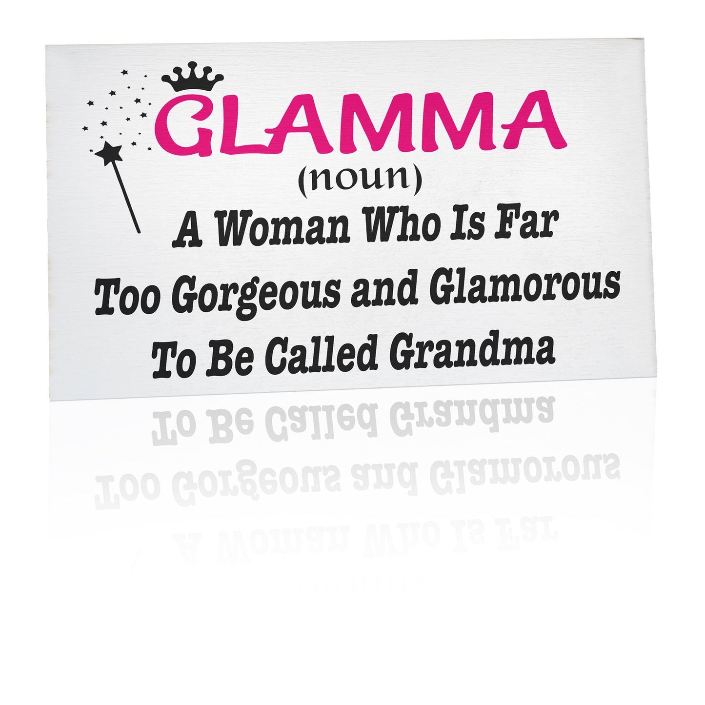 Glamma Gifts, Glamma Woman Too Gorgeous and Glamorous To Be Called Grandma Sign