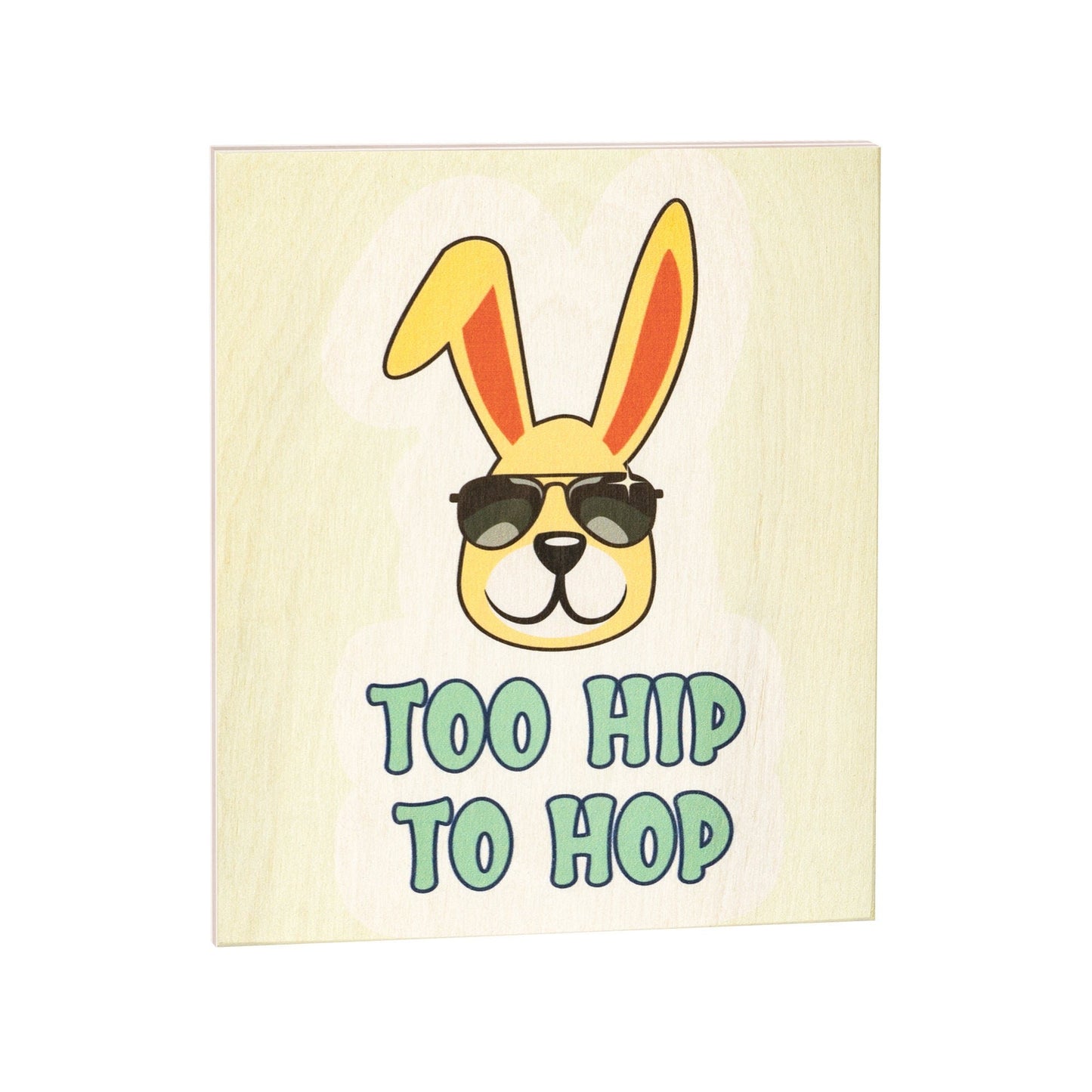 Funny Easter Bunny Wooden Sign: Too Hip To Hop, Farmhouse Decor