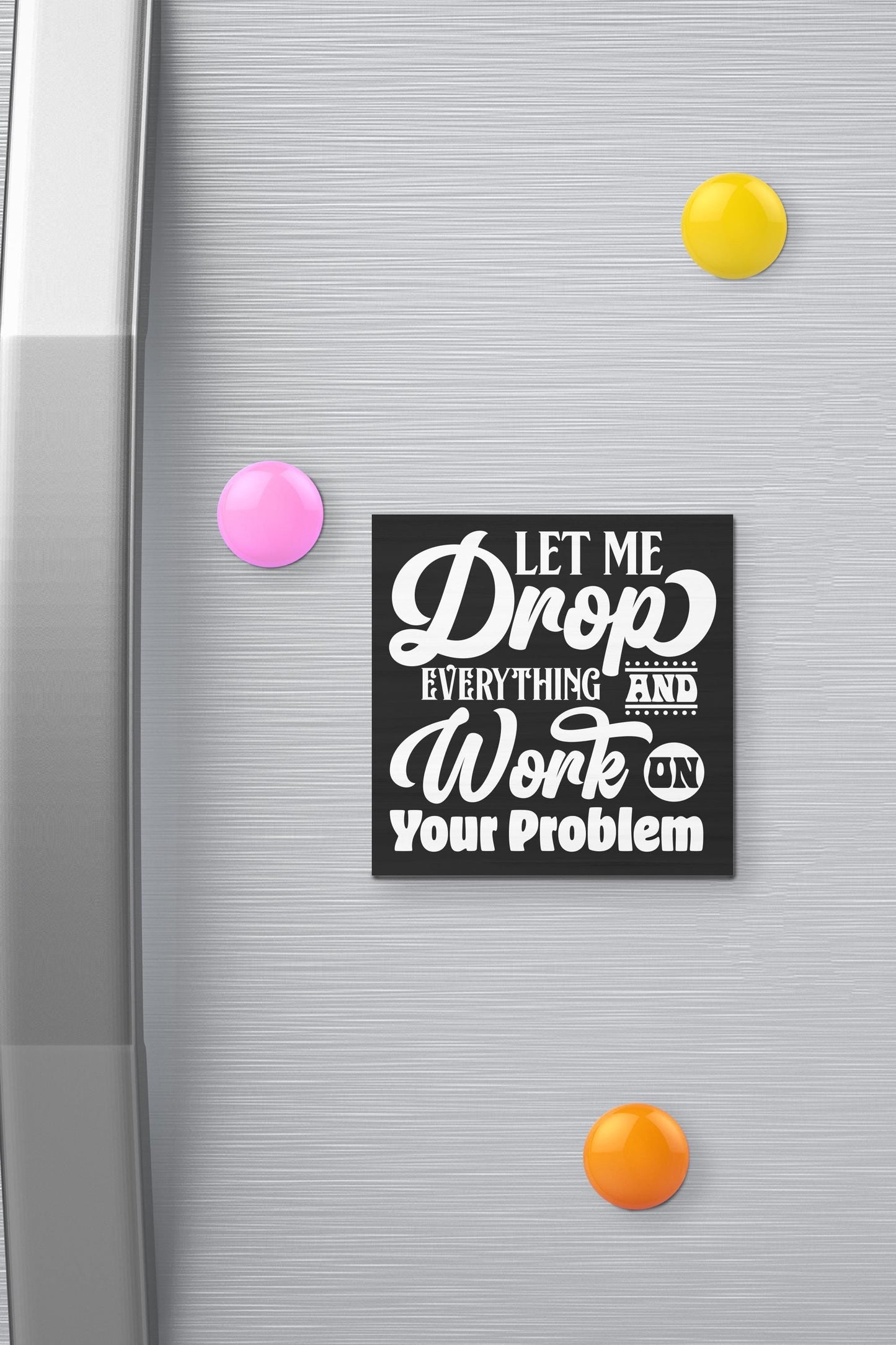 Funny Fridge Magnet: Sarcastic Office Humor, Coworker Gift