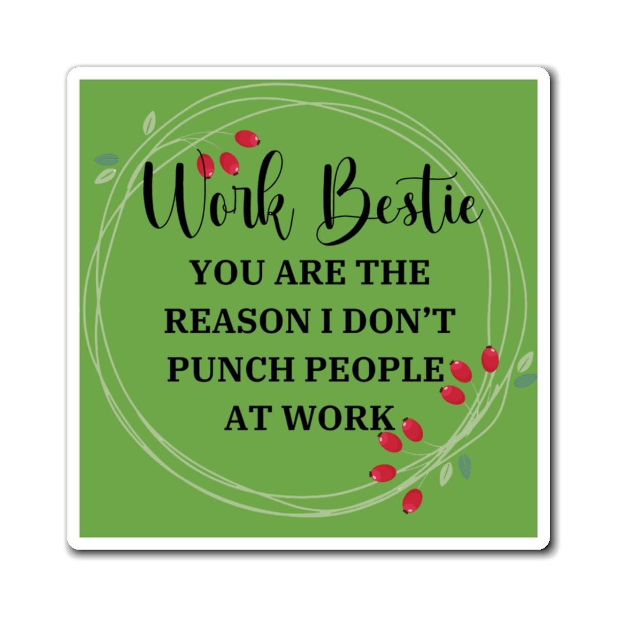 Coworker Gift Work Bestie Appreciation Magnet, Office Decor, Funny Quote Magnet, Office Humor, Employee Gift
