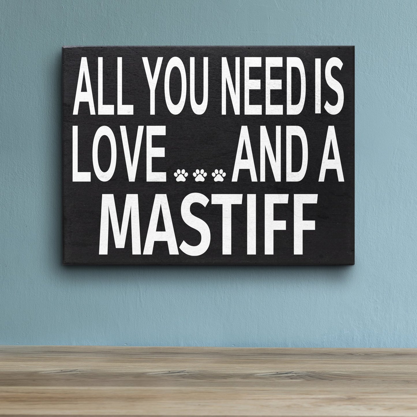 JennyGems Mastiff Gifts Mastiff Sign, Love and a Mastiff, Mastiff Mom