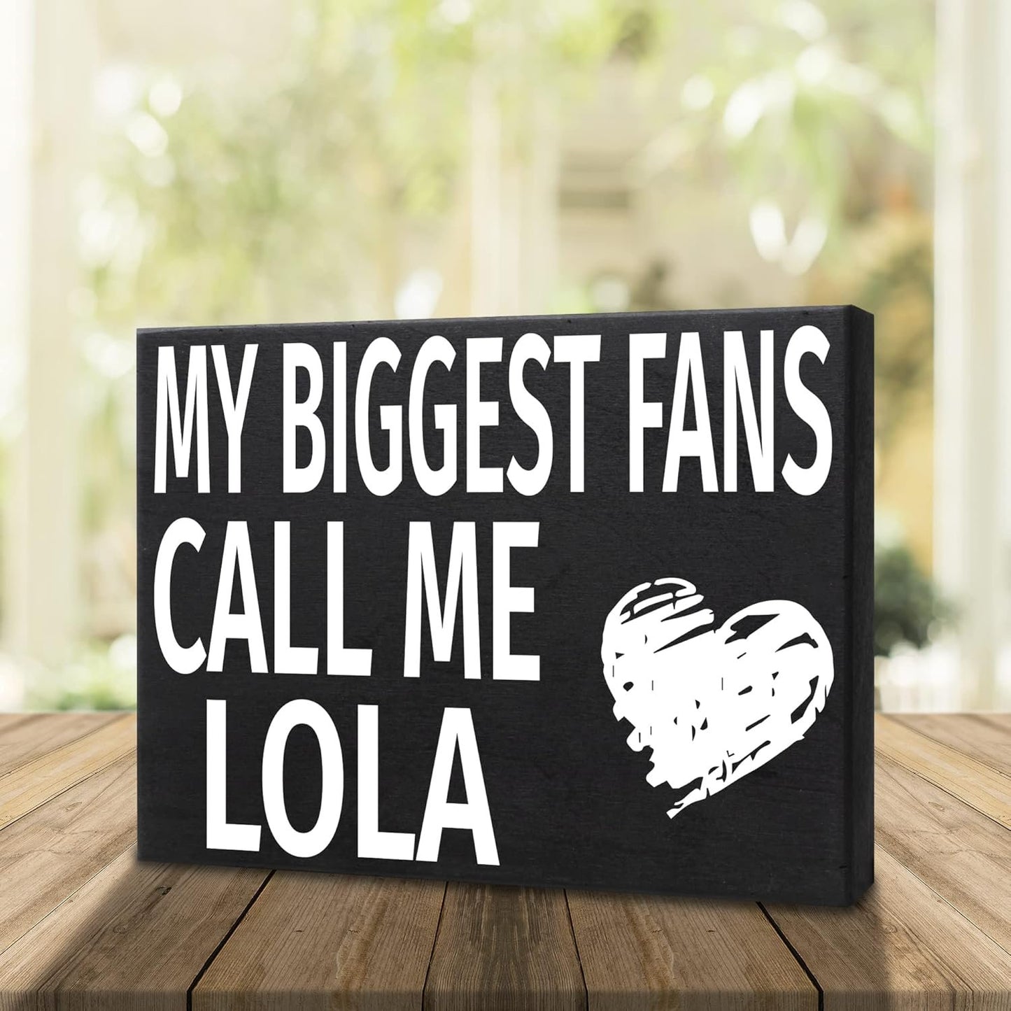My Biggest Fans Call Me Lola Wooden Sign, Shelf Decor and Wall Hanging, American Made