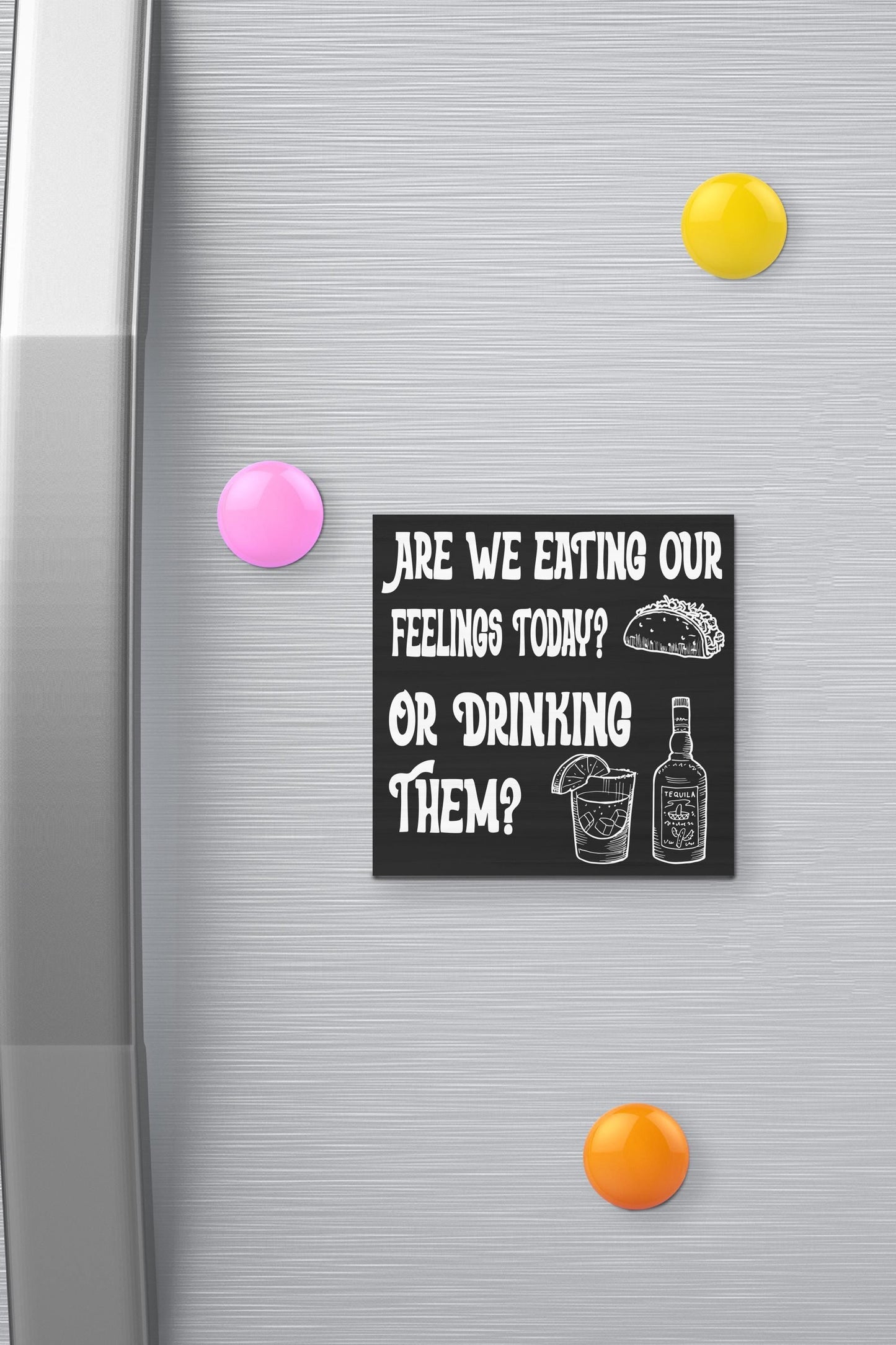 Funny Fridge Magnet: Eating Our Feelings Sarcastic Gift