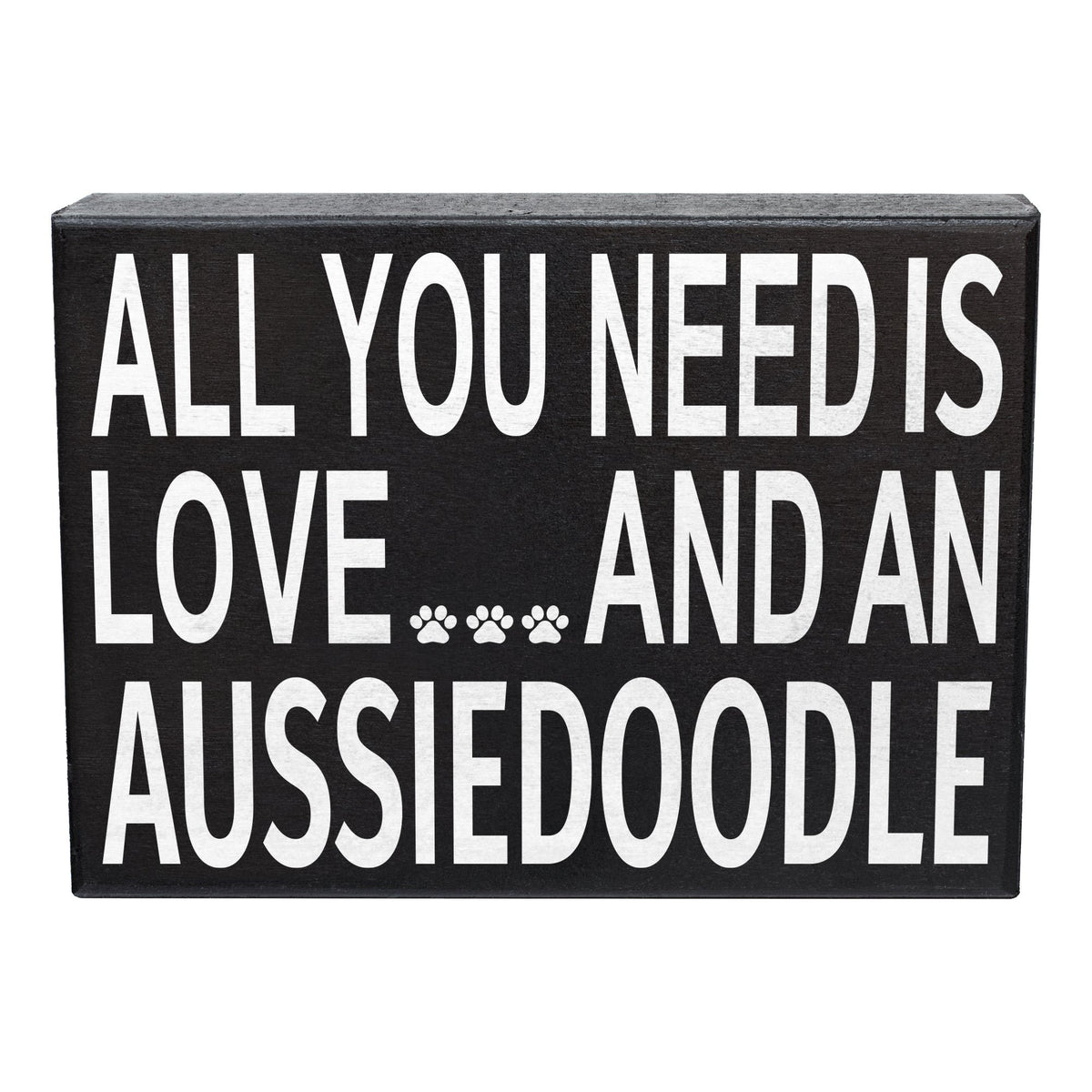 All You Need Is Love And A Aussiedoodle Sign