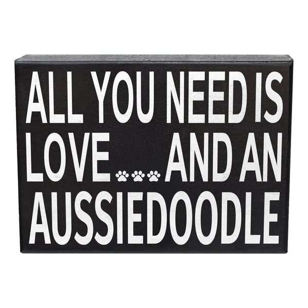 All You Need Is Love And A Aussiedoodle Sign