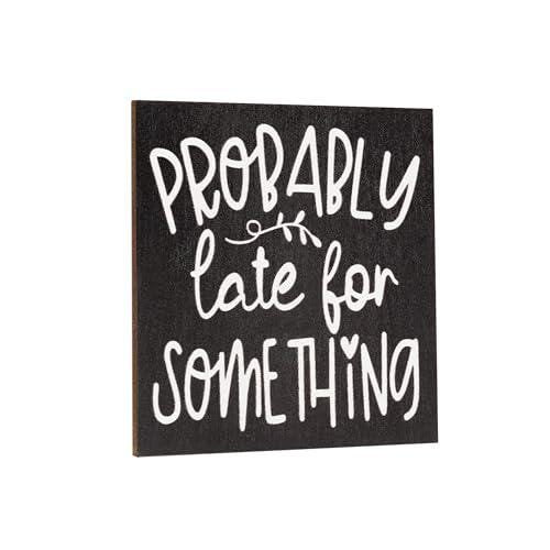 Funny Fridge Magnet: Probably Late, Sassy Humor - Handmade USA