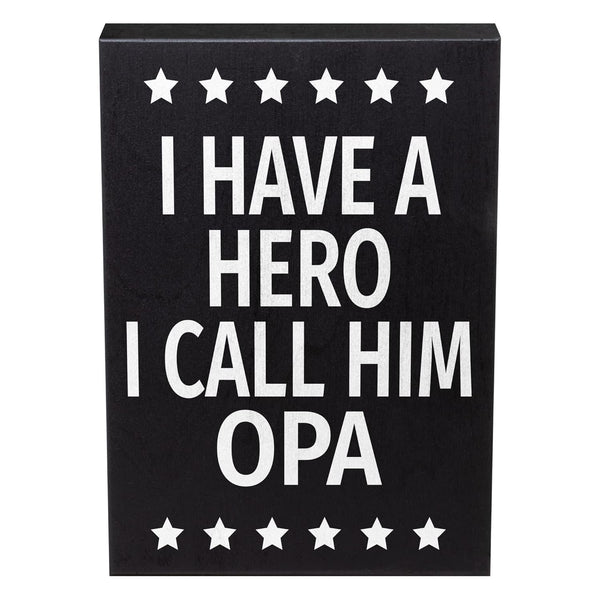 I Have a Hero I Call Him Opa Wooden Sign, Shelf Decor and Wall Hanging