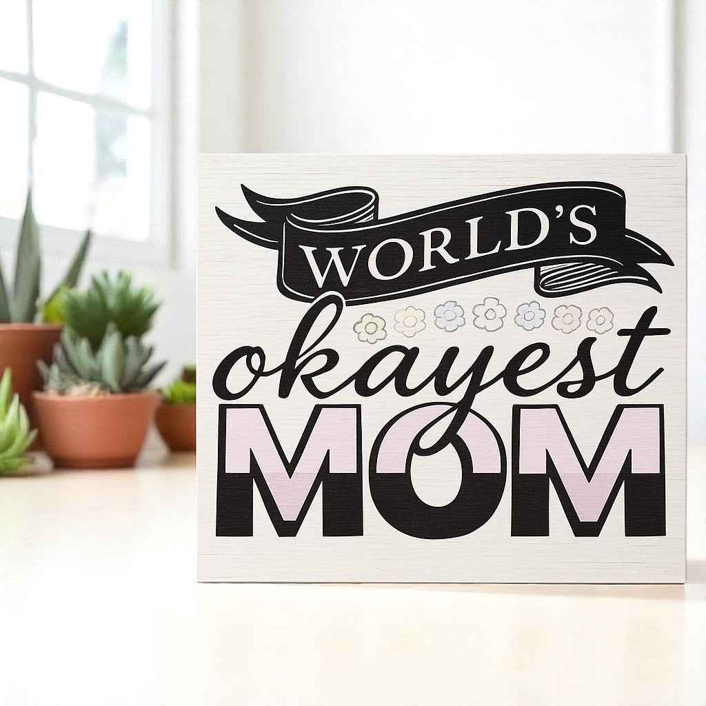 Funny Gift for Mom - World's Okayest Mom Sign - Mother's Day Decor - Wall Shelf