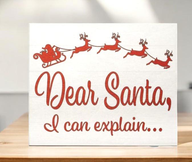 Funny Dear Santa I Can Explain Wooden Christmas Sign