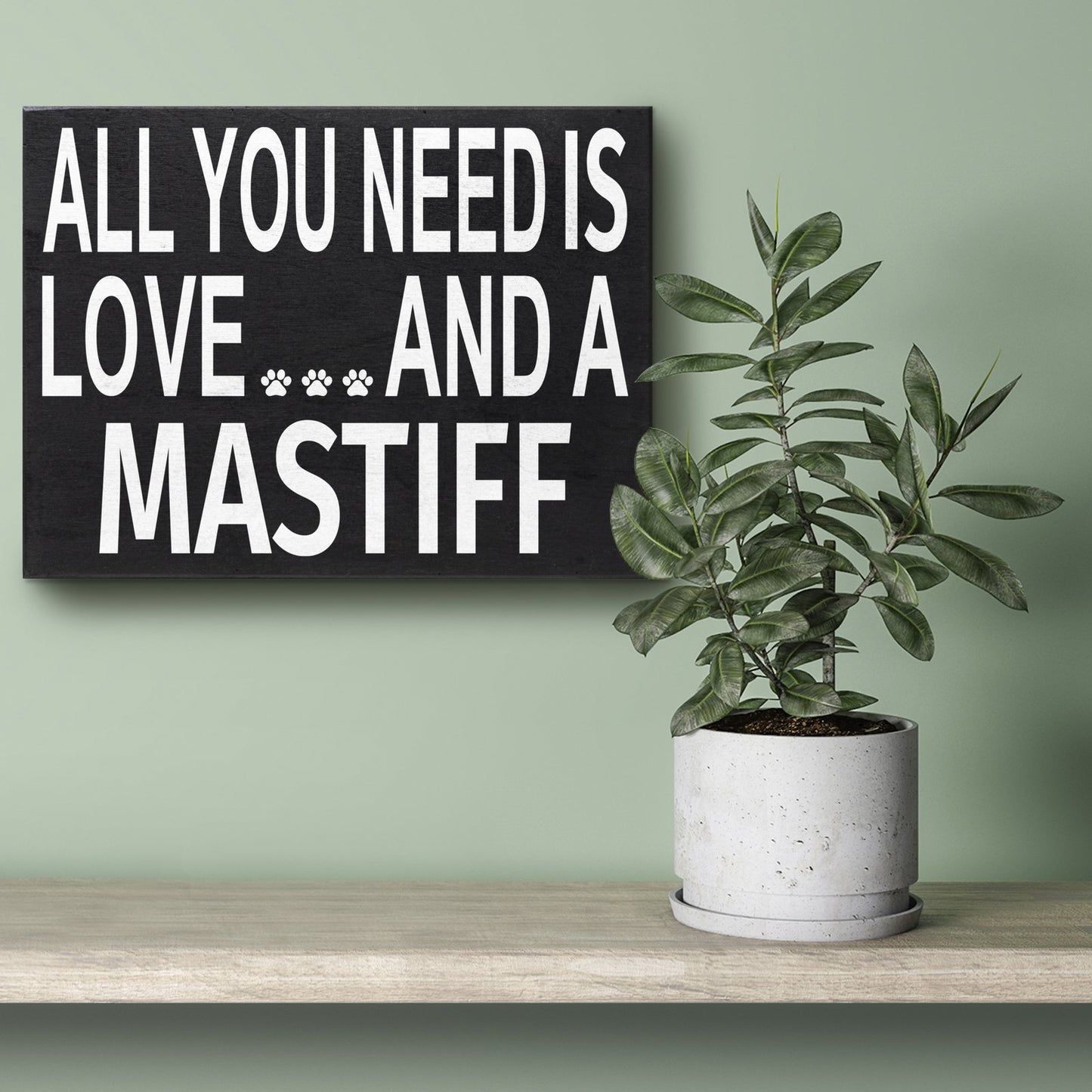 JennyGems Mastiff Gifts Mastiff Sign, Love and a Mastiff, Mastiff Mom