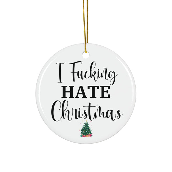 Funny I Hate Christmas Ornament