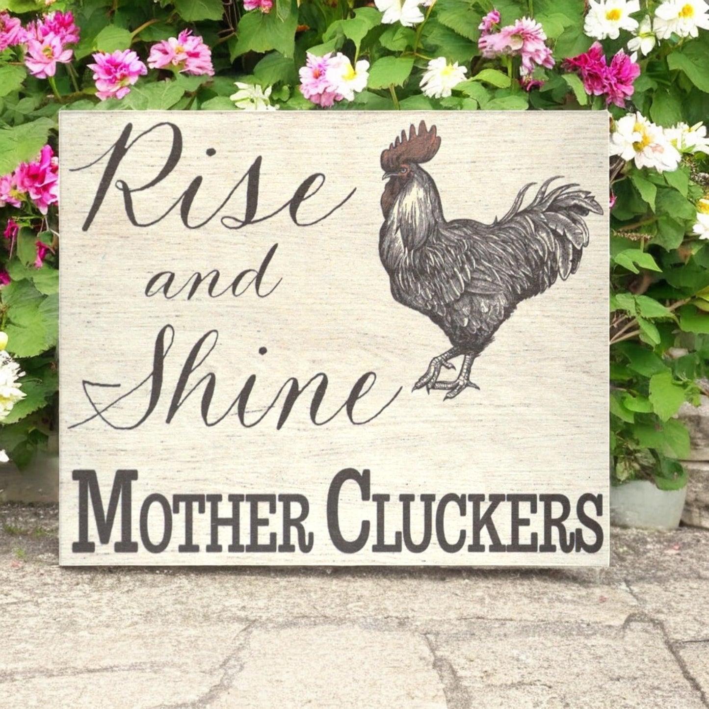Funny Rise And Shine Mother Cluckers Wood Sign