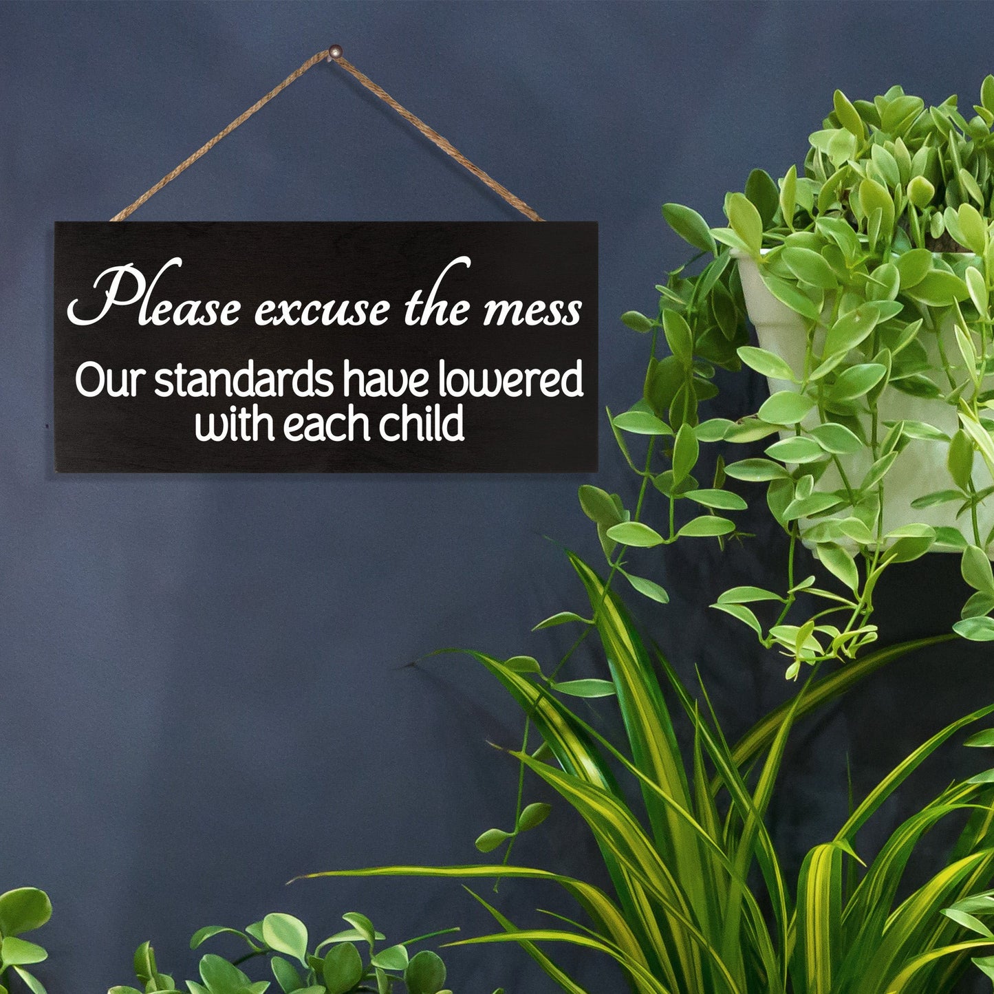 JennyGems Please Excuse The Mess Our Standards Have Lowered with Each Child Wooden Sign