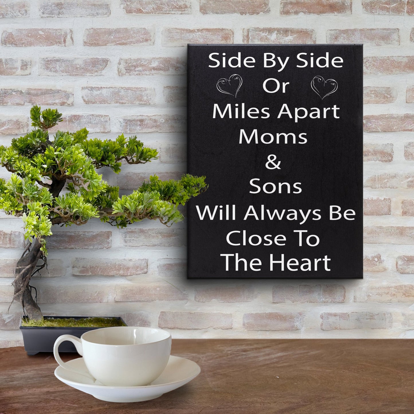Side by Side or Miles Apart Moms & Sons Will Always Be Close to the Heart Wood Sign