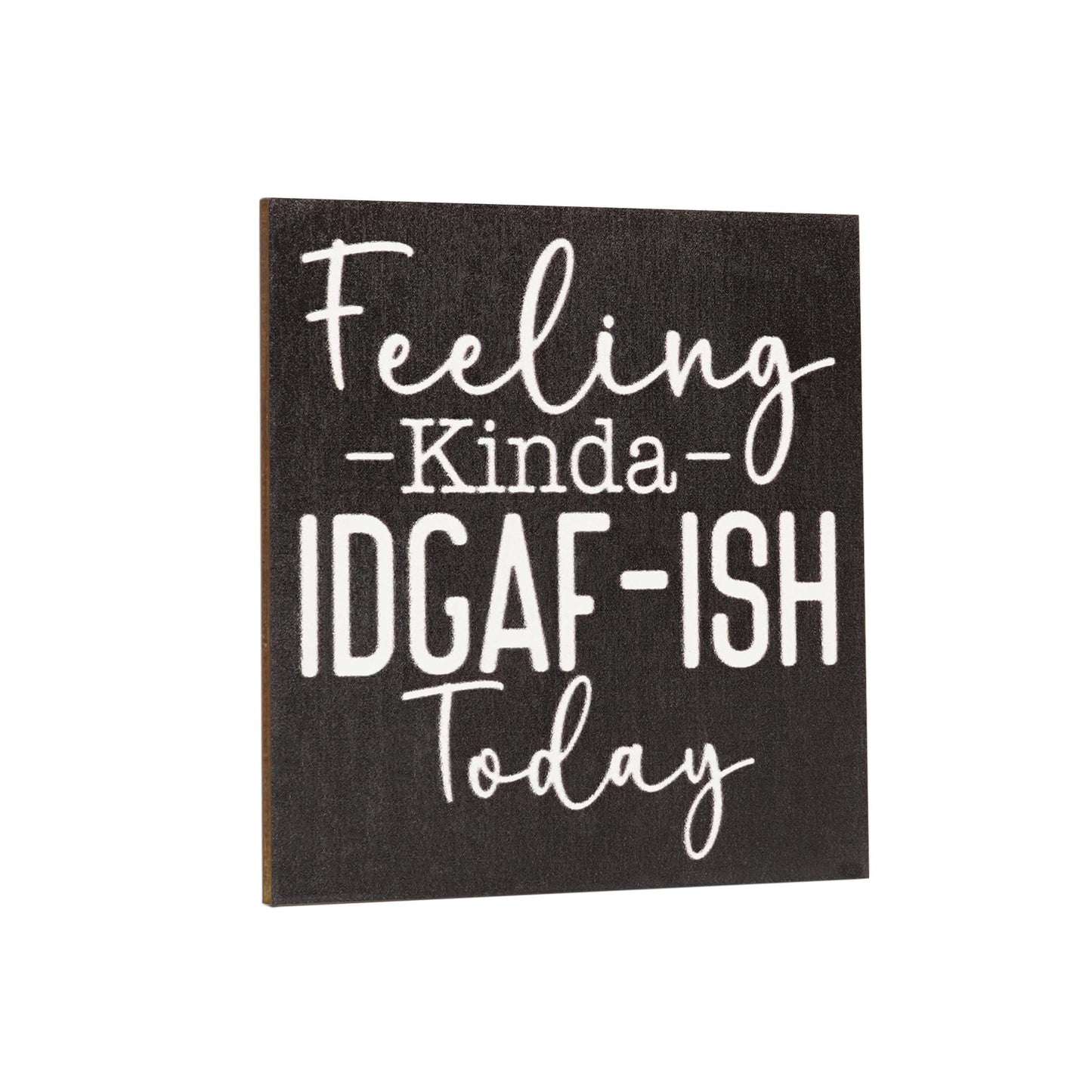 Just So We are Clear, IDGAF, Funny Magnet