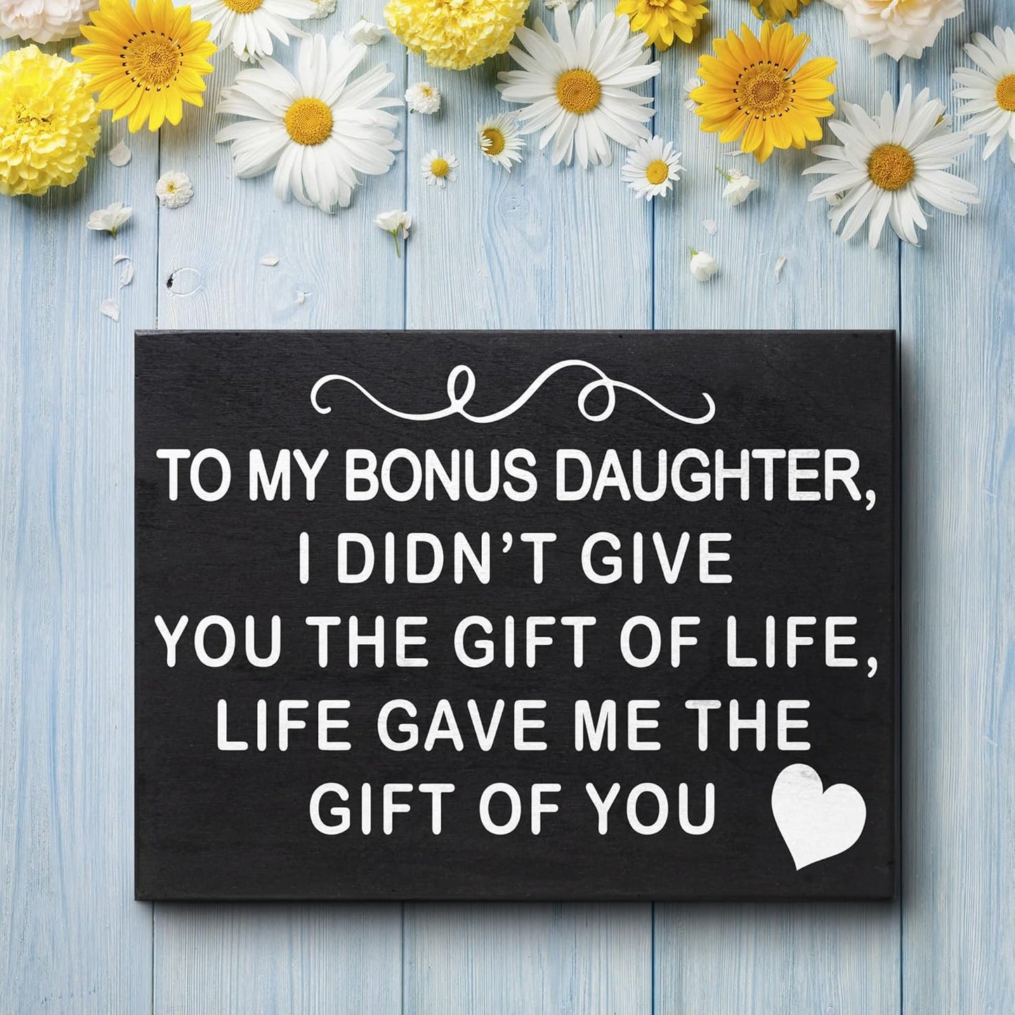 JennyGems To My Bonus Daughter I Didn't Give You the Gift Of Life, Life Gave Me the Gift Of You Wooden Sign, Bonus Daughter Gifts, Shelf Decor and Wall Hanging
