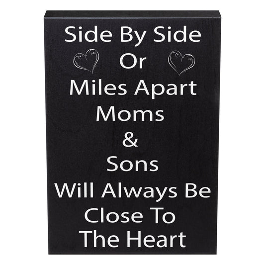 Side by Side or Miles Apart Moms & Sons Will Always Be Close to the Heart Wood Sign
