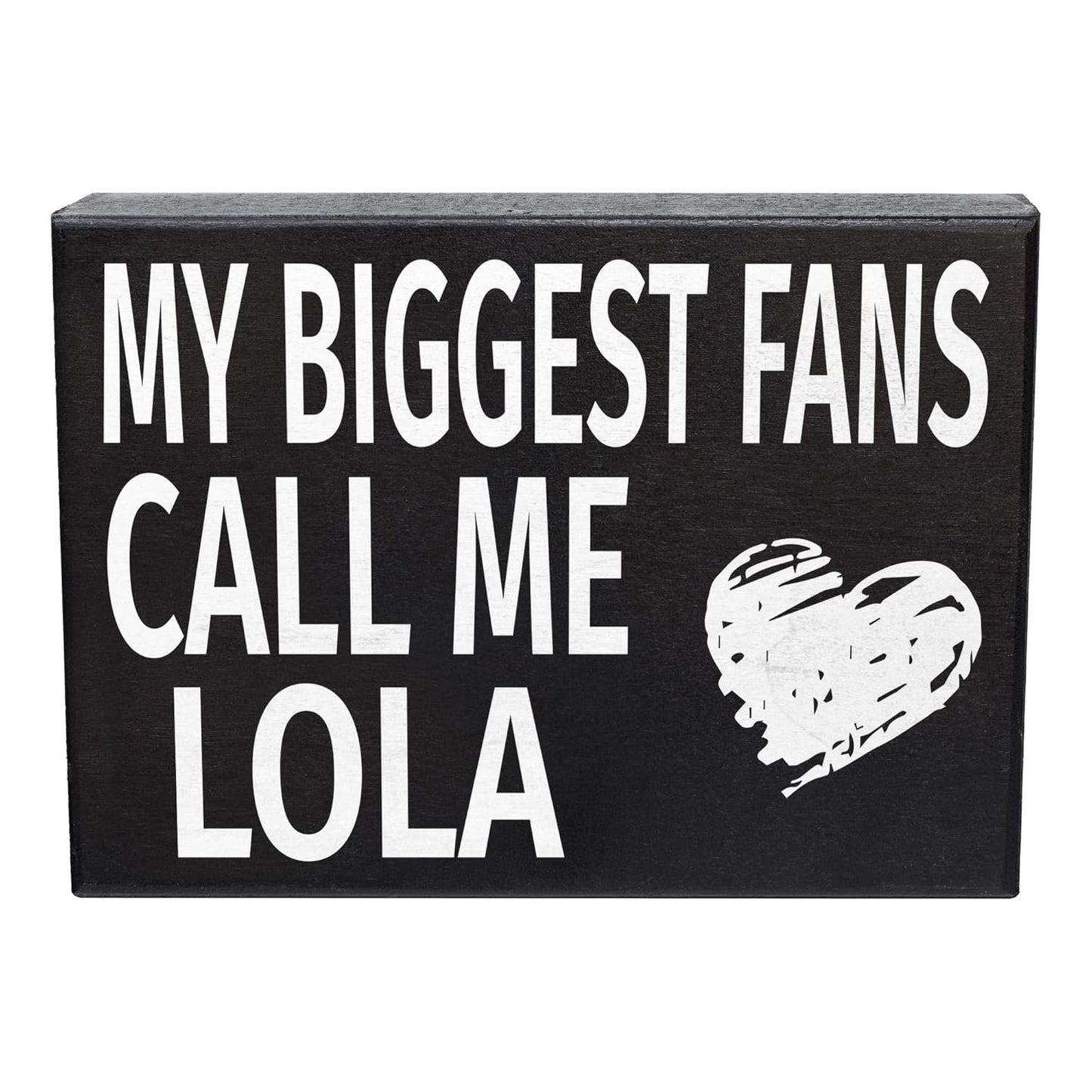 My Biggest Fans Call Me Lola Wooden Sign, Shelf Decor and Wall Hanging, American Made