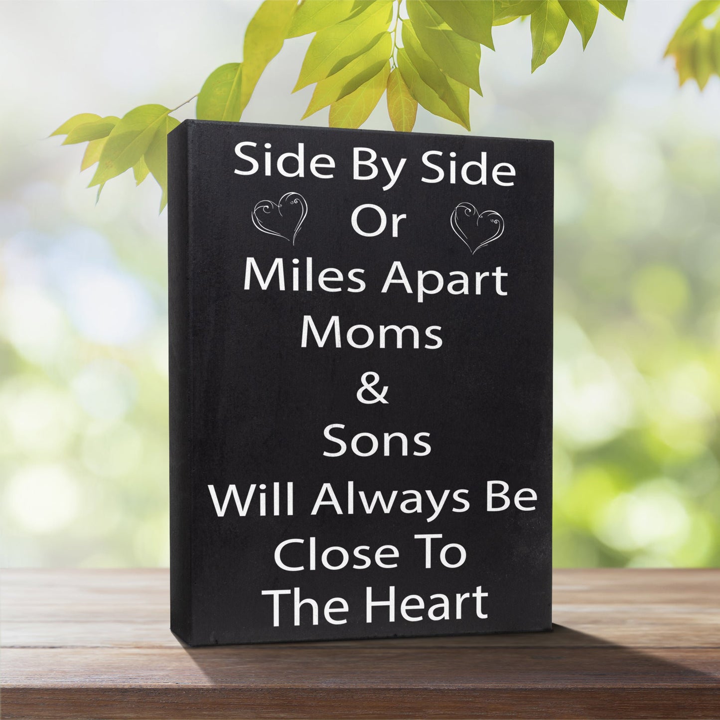 Side by Side or Miles Apart Moms & Sons Will Always Be Close to the Heart Wood Sign