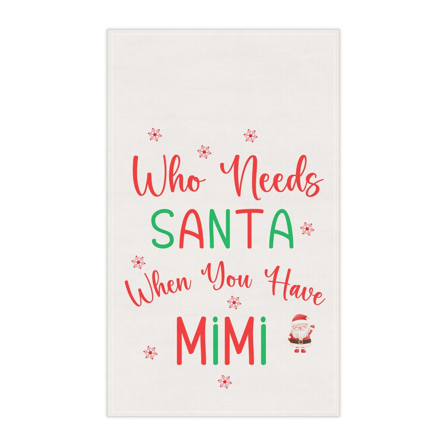 Mimi Gift Christmas Tea Towel, Mimi Quote, Holiday Kitchen Decor, Who Needs Santa, Cotton Towels, Kitchen Towels, Poly Tea Towel
