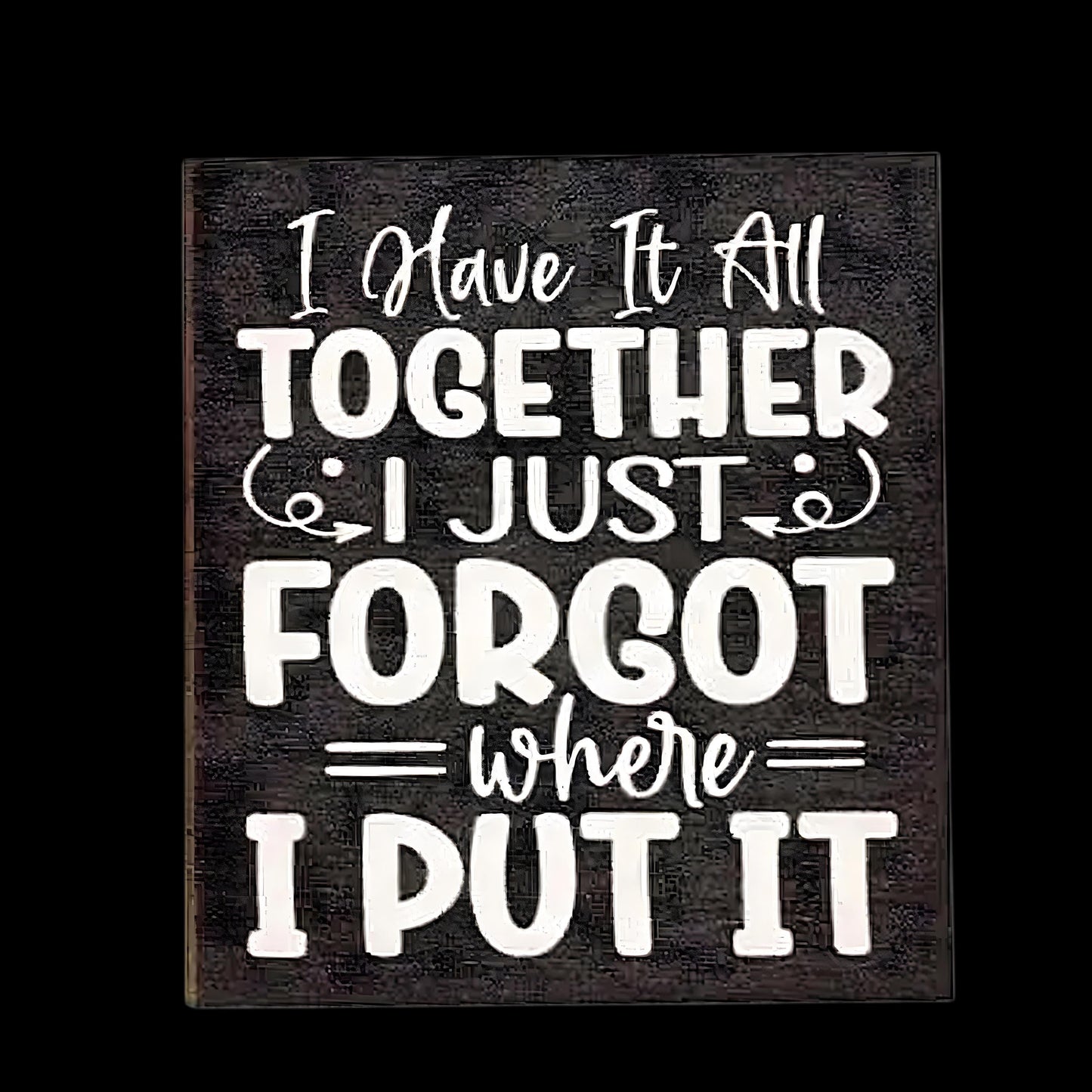 Funny Fridge Magnet: I Have It All Together, USA Handmade