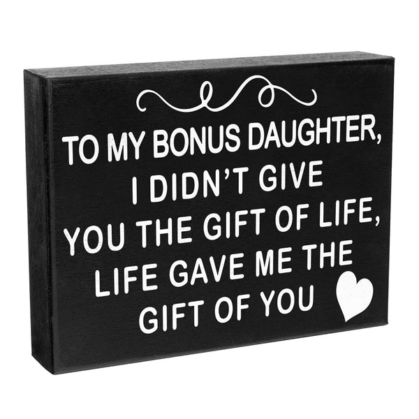 JennyGems To My Bonus Daughter I Didn't Give You the Gift Of Life, Life Gave Me the Gift Of You Wooden Sign, Bonus Daughter Gifts, Shelf Decor and Wall Hanging