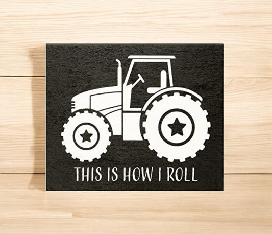 Funny Tractor Sign: This Is How I Roll, Farmhouse Decor