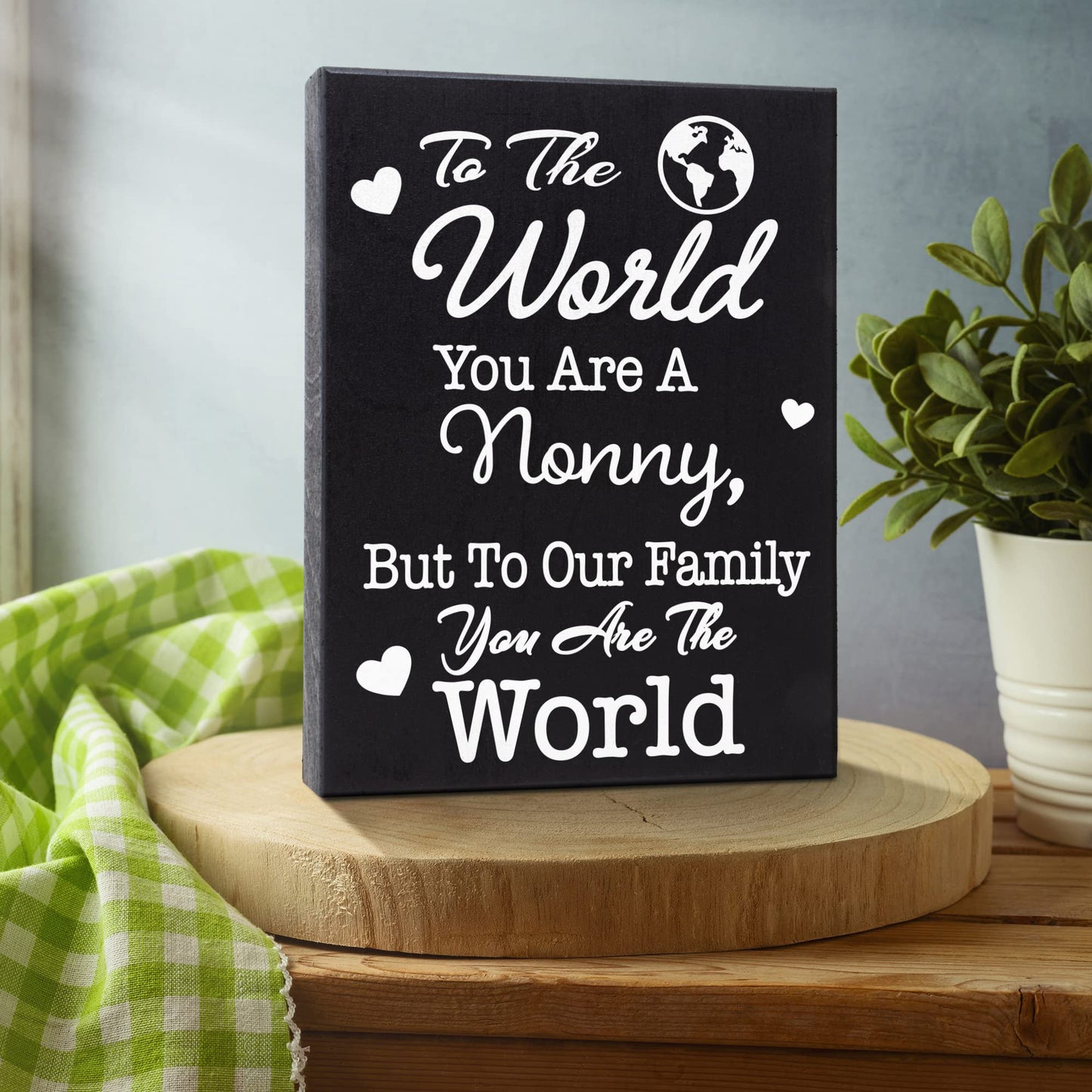 JennyGems Nonny Gifts, To the World You Are a Nonny To Our Family You Are the World Wooden Sign, Shelf Decor Wall Hanging, Made in USA