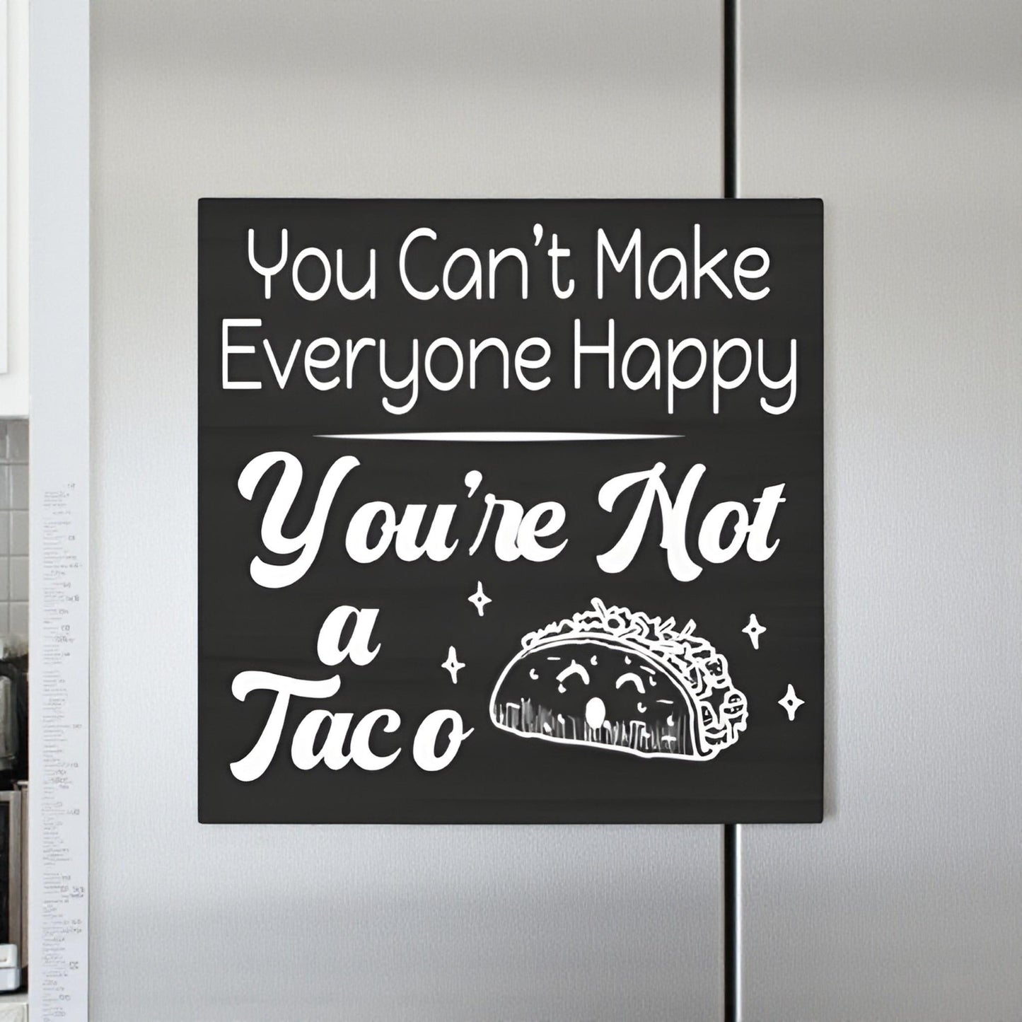Funny Taco Fridge Magnet: Sassy Kitchen Decor, Handmade USA