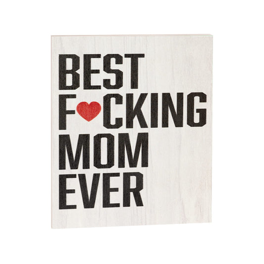 Funny Mom Gifts, Best Fucking Mom Ever Wooden Sign, Mothers Day Gifts, Wall Decor, White, Made in USA