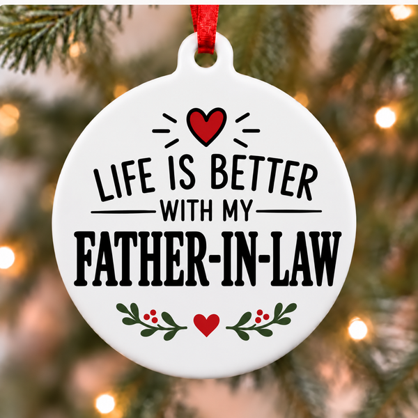 Life Is Better With My Father-in-law white PVC Christmas ornament close up on a tree with red ribbon