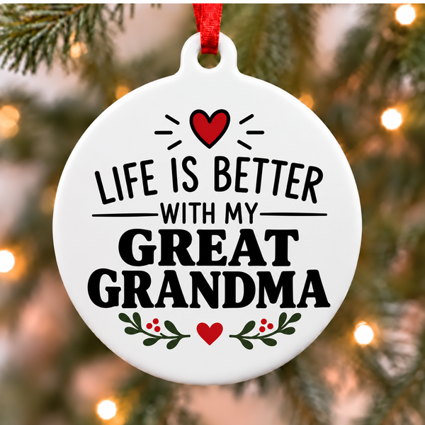 Life Is Better With My Great Grandma white PVC Christmas ornament close up on a tree with red ribbon